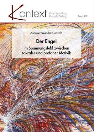 Der Engel im Spannungsfeld zwischen sakraler und profaner Motivik