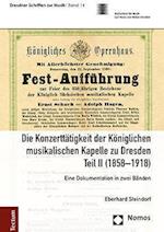 Die Konzerttätigkeit der Königlichen musikalischen Kapelle zu Dresden, Teil II (1858-1918)