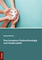 Eine komplexe Friedenstheologie und Friedensethik