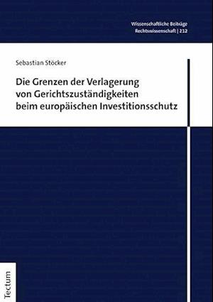 Die Grenzen der Verlagerung von Gerichtszuständigkeiten beim europäischen Investitionsschutz