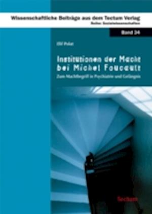 Institutionen der Macht bei Michel Foucault