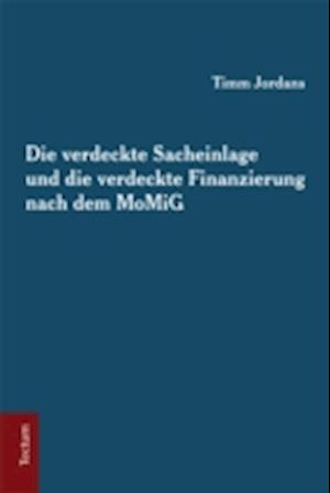 Die verdeckte Sacheinlage und die verdeckte Finanzierung nach dem MoMiG