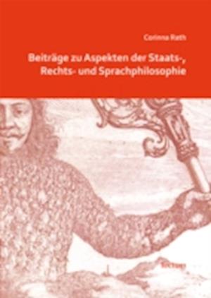 Beiträge zu Aspekten der Staats-, Rechts- und Sprachphilosophie