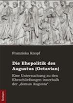 Die Ehepolitik des Augustus (Octavian)