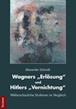 Wagners "Erlösung" und Hitlers "Vernichtung"