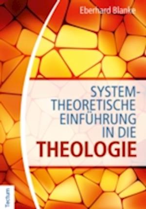 Systemtheoretische Einführung in die Theologie