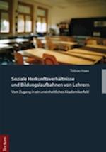 Soziale Herkunftsverhältnisse und Bildungslaufbahnen von Lehrern