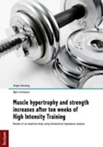 Muscle hypertrophy and strength increases after ten weeks of High Intensity Training