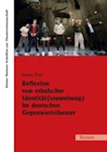 Reflexion von ethnischer Identität(szuweisung) im deutschen Gegenwartstheater