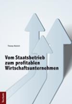 Vom Staatsbetrieb zum profitablen Wirtschaftsunternehmen