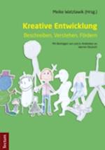 Kreative Entwicklung - Beschreiben, Verstehen, Fördern