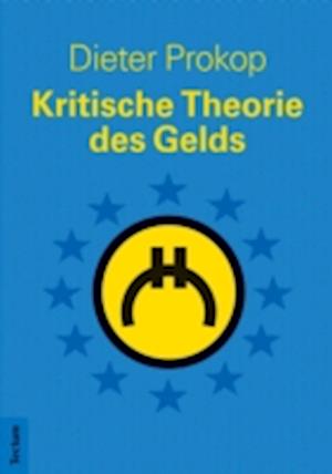 Kritische Theorie des Gelds