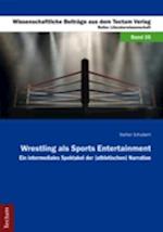 Wrestling als Sports Entertainment