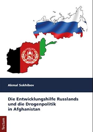 Die Entwicklungshilfe Russlands und die Drogenpolitik in Afghanistan