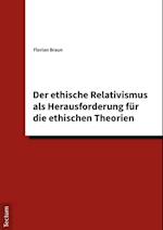 Der ethische Relativismus als Herausforderung für die ethischen Theorien