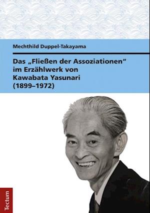 Das "Fließen der Assoziationen" im Erzählwerk von Kawabata Yasunari (1899–1972)