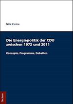 Die Energiepolitik der CDU zwischen 1972 und 2011