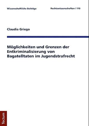 Möglichkeiten und Grenzen der Entkriminalisierung von Bagatelltaten im Jugendstrafrecht