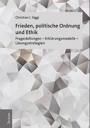 Frieden, politische Ordnung und Ethik