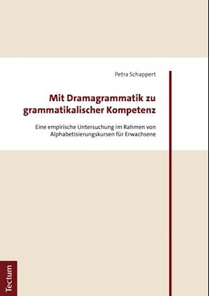 Mit Dramagrammatik zu grammatikalischer Kompetenz