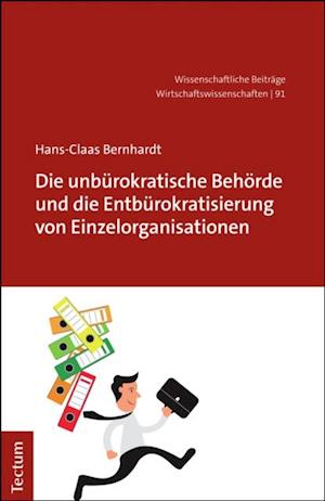 Die unbürokratische Behörde und die Entbürokratisierung von Einzelorganisationen