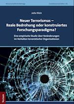 Neuer Terrorismus – Reale Bedrohung oder konstruiertes Forschungsparadigma?