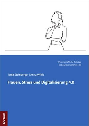 Frauen, Stress und Digitalisierung 4.0