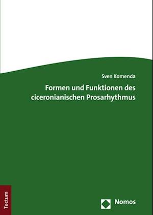 Formen und Funktionen des ciceronianischen Prosarhythmus