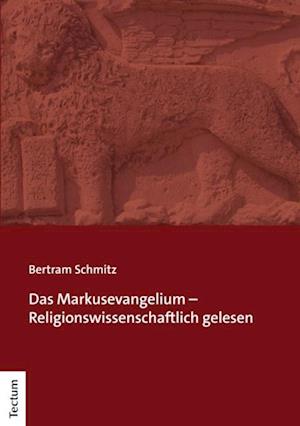 Das Markusevangelium – Religionswissenschaftlich gelesen