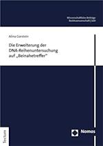 Die Erweiterung der DNA-Reihenuntersuchung auf "Beinahetreffer"