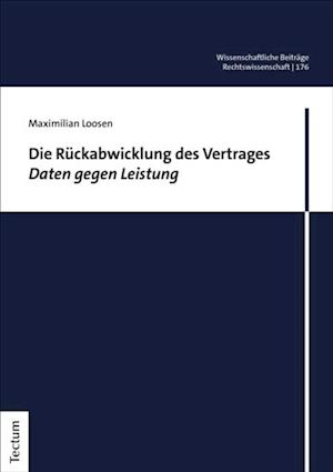 Die Rückabwicklung des Vertrages Daten gegen Leistung