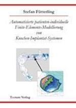 Automatisierte Patienten-Individuelle Finite-Elemente-Modellierung Von Knochen-Implantat-Systemen