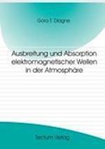 Ausbreitung Und Absorption Elektromagnetischer Wellen in Der Atmosphäre