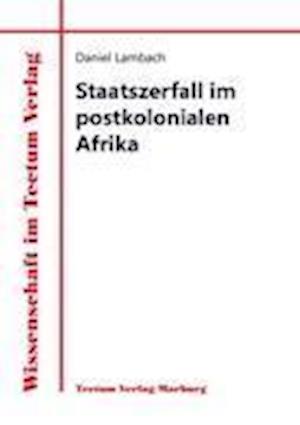 Staatszerfall Im Postkolonialen Afrika