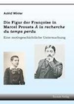 Die Figur Der Françoise in Marcel Prousts À La Recherche Du Temps Perdu