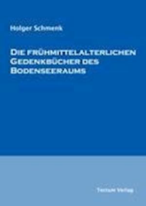 Die Frühmittelalterlichen Gedenkbücher Des Bodenseeraums