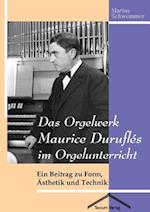 Das Orgelwerk Maurice Duruflés Im Orgelunterricht