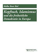 Kopftuch, Islamismus Und Die Freiheitliche Demokratie in Europa
