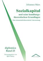 Sozialkapital Und Seine Handlungstheoretischen Grundlagen