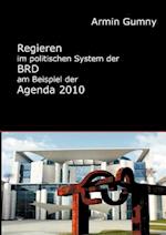 Regieren Im Politischen System Der Brd Am Beispiel Der Agenda 2010