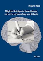 Mögliche Beiträge Der Neurobiologie Zur Lehr-/ Lernforschung Und Didaktik