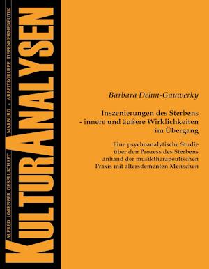 Inszenierungen des Sterbens - innere und äußere Wirklichkeiten im Übergang