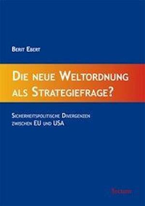 Ebert, B: Die neue Weltordnung als Strategiefrage?