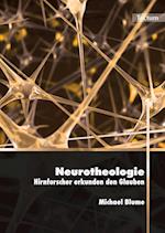 Neurotheologie - Hirnforscher erkunden den Glauben