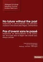 No future without the past - Pas d'avenir sans le passé