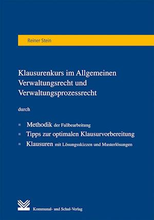 Klausurenkurs im Allgemeinen Verwaltungsrecht und Verwaltungsprozessrecht