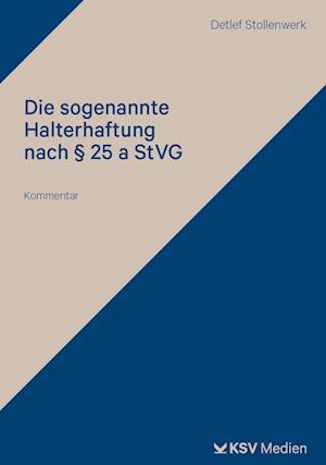 Die sogenannte Halterhaftung nach § 25 a StVG