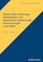 Gesetz über Ordnungswidrigkeiten und Bayerische Ausführungsbestimmungen zum OWiG