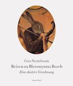 Reisen zu Hieronymus Bosch