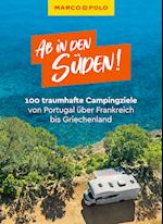 MARCO POLO Ab in den Süden! 100 traumhafte Campingziele von Portugal über Frankreich bis Griechenland